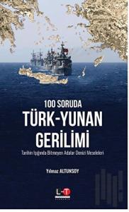 100 Soruda Türk-Yunan Gerilimi