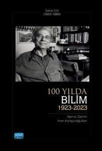 100 Yılda Bilim 1923 - 2023 Birinci Cilt 1 (1950 - 1980)