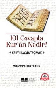 101 Cevapla Kur'an Nedir - Vahyi Hayata Taşımak