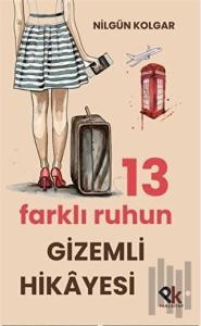 13 Farklı Ruhun Gizemli Hikayesi
