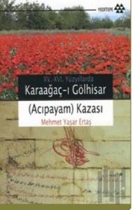 15-16. Yüzyıllarda Karaağaç-ı Gölhisar (Acıpayam) Kazası