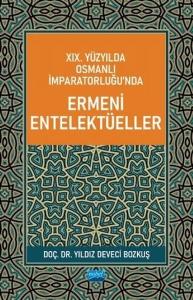 19. Yüzyılda Osmanlı İmparatorluğunda Ermeni Entelektüeller
