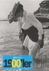 Gettyimages 1900'ler - Fotoğraflarla 20. Yüzyılın Sosyal Tarihi