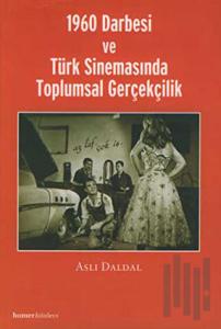 1960 Darbesi ve Türk Sinemasında Toplumsal Gerçekçilik