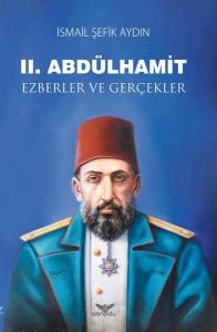 2.Abdülhamid-Ezberler ve Gerçekler