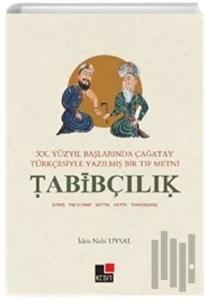 20.Yüzyıl Başlarında Çağatay Türkçesiyle Yazılmış Bir Tıp Metni Tabibçılık
