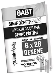 ÖABT Sınıf Öğretmenliği İlkokulda Drama ve Çevre Eğitimi 6x28 Deneme Çözümlü