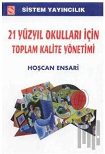 21. Yüzyıl Okulları İçin Toplam Kalite Yönetimi