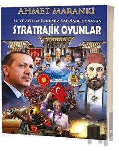 21. Yüzyılda Ülkemiz Üzerinde Oynanan Stratrajik Oyunlar