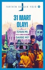 31 Mart Olayı İsyan mı Darbe mi? Tarihin Gerçek Yüzü 15