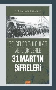 31 Mart'ın Şifreleri - Belgeler Bulgular ve İlişkilerle