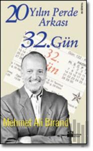 32. Gün 20 Yılın Perde Arkası