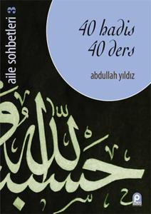 40 Hadis 40 Ders Aile Sohbetleri 3