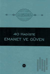 40 Hadiste Emanet ve Güven