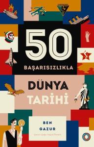 50 Başarısızlıkla Dünya Tarihi