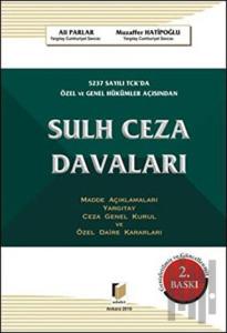 5237 Sayılı TCK’da Özel ve Genel Hükümler Açısından Sulh Ceza Davaları (Ciltli)