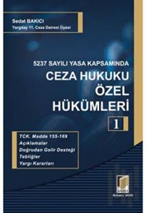 5237 Sayılı Yasa Kapsamında Ceza Hukuku Özel Hükümleri - 1 (Ciltli)