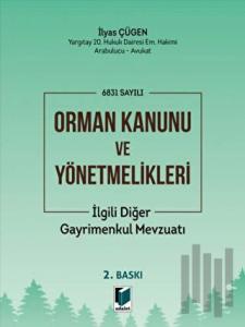 6831 Sayılı Orman Kanunu ve Yönetmelikleri İlgili Diğer Gayrimenkul Mevzuatı