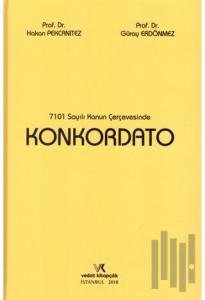 7101 Sayılı Kanun Çerçevesinde Konkordato (Ciltli)
