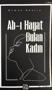 Ab-ı Hayat Bulan Kadın