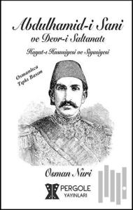 Abdülhamid-i Sani ve Devr-i Saltanatı (Ciltli)