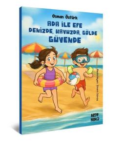 Ada İle Efe Denizde Havuzda Gölde Güvende