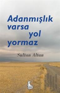 Adanmışlık Varsa Yol Yormaz