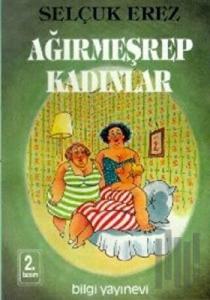 Ağırmeşrep Kadınlar