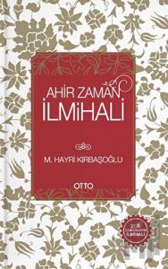 Ahir Zaman İlmihali (Ciltli)