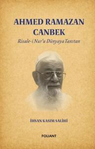 Ahmed Ramazan Canbek: Risale-i Nur'u Dünyaya Tanıtan