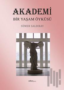 Akademi Bir Yaşam Öyküsü