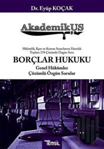 AkademikUS Borçlar Hukuku Genel Hükümler Çözümlü Özgün Sorular