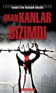 Akan Kanlar Bizimdi