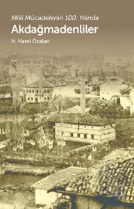 Akdağmadenliler - Milli Mücadelenin 100. Yılında