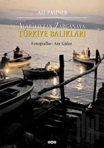 Alabalıktan Zarganaya Türkiye Balıkları (Ciltli)