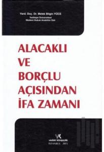 Alacaklı ve Borçlu Açısından İfa Zamanı (Ciltli)