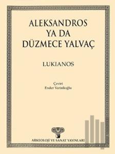 Aleksandros ya da Düzmece Yalvaç