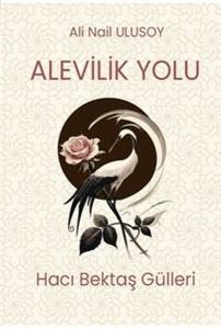 Alevilik Yolu - Hacı Bektaş Gülleri