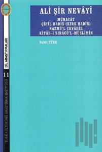 Ali Şir Nevayi Münacat Çihil Hadis (Kırk Hadis) Nazmül Cevahir Kitab-ı Sıracü’l-Müslimin