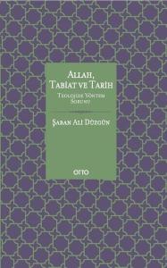 Allah Tabiat ve Tarih - Teolojide Yöntem Sorunu (Ciltli)