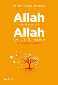Allah Var Diyorsan Allah Yokmuş Gibi Yaşama