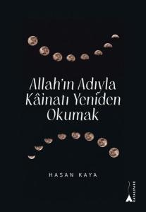 Allah'ın Adıyla Kainatı Yeniden Okumak