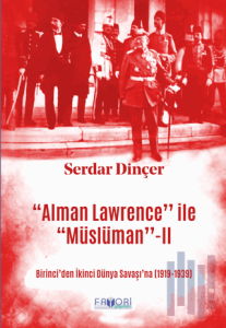 ‘‘Alman Lawrence’’ ile ‘‘Müslüman’’ -II