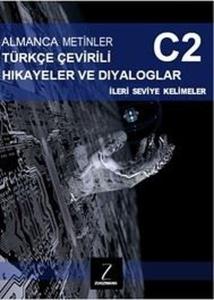 Almanca Metinler Türkçe Çevirili Hikayeler ve Diyaloglar - C2 İleri Seviye Kelimeler