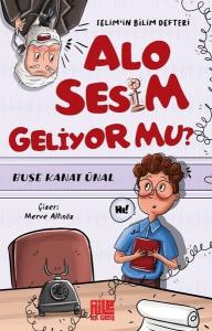 Alo Sesim Geliyor mu? Selim'in Bilim Defteri