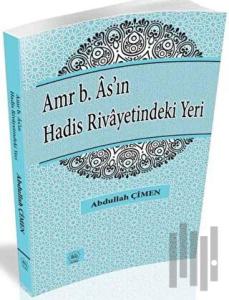 Amr b. As'ın Hadis Rivayetindeki Yeri
