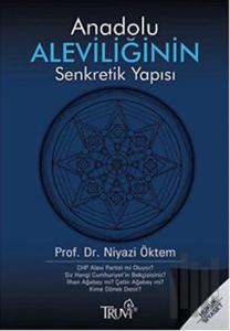 Anadolu Aleviliğinin Senkretik Yapısı