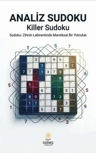 Analiz Sudoku-Killer Sudoku-Sudoku: Zihnin Labirentinde Mantıksal Bir Yolculuk