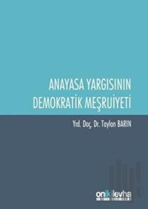 Anayasa Yargısının Demokratik Meşruiyeti