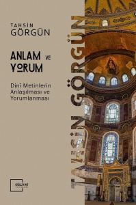 Anlam ve Yorum - Dini Metinlerin Anlaşılması ve Yorumlanması